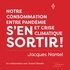 Jacques Nantel et Robert Blondin - S'en sortir ! - Notre consommation entre pandémie et crise climatique.