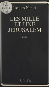 Jacques Nantet - Les mille et une Jérusalem.