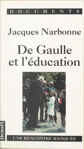 De Gaulle et l'éducation. Une rencontre manquée