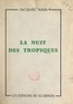 Jacques Nass - La nuit des tropiques.