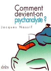Jacques Nassif - Comment devient-on psychanalyste ?.