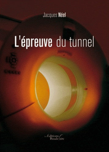 Jacques Néel - L'épreuve du tunnel.