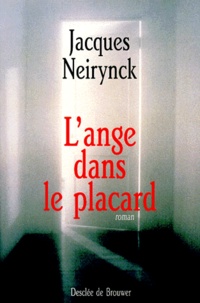 Jacques Neirynck - L'ange dans le placard.