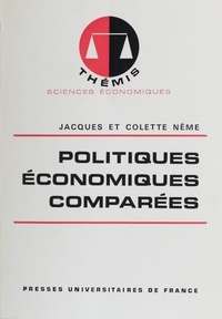 Jacques Nême et Colette Nême - Politiques économiques comparées.