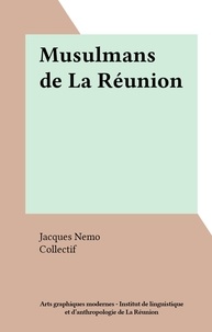 Jacques Nemo et  Collectif - Musulmans de La Réunion.