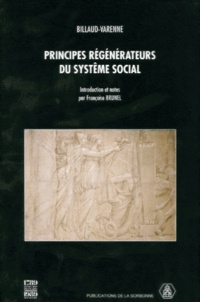 Jacques-Nicolas Billaud-Varenne - Principes Regenerateurs Du Systeme Social.