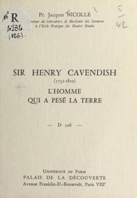 Sir Henry Cavendish, 1731-1810, l'homme qui a pesé la Terre