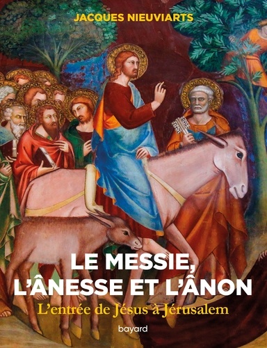 JACQUES NIEUVIARTS JACQUES - Le messie, l'ânesse et l'ânon. L'entrée de Jésus à Jérusalem.