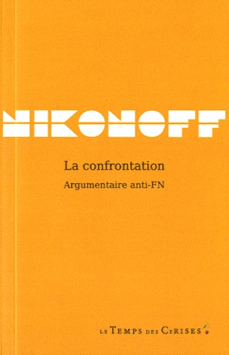 Jacques Nikonoff - La confrontation - Argumentaire anti-FN.