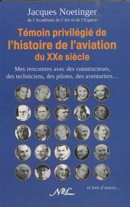 Témoin privilégié de l'histoire de l'aviation du XX siècle