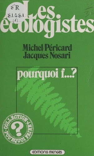 Les écologistes : pourquoi f... ?