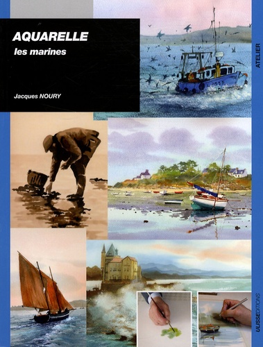 Jacques Noury - Aquarelle : Les marines.