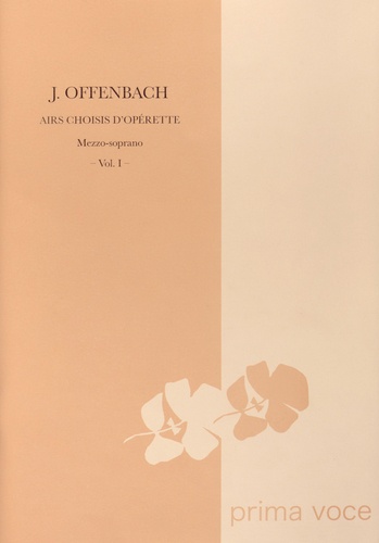 Jacques Offenbach - Airs choisis d'opérette - Mezzo-soprano Volume 1.