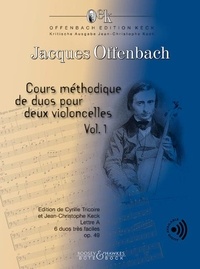 Jacques Offenbach - Offenbach Edition Keck Vol. 1 : Cours méthodique de duos pour deux violoncelles Vol. 1 - Edition de Cyrille Tricoire et Jean-Christophe Keck. Vol. 1. op. 49. 2 cellos. Partition d'exécution..