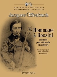 Jacques Offenbach - Offenbach Edition Keck  : Hommage à Rossini - Fantaisie pour violoncelle et orchestre. cello and orchestra. Réduction pour piano avec partie soliste..
