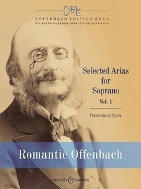 Jacques Offenbach - Offenbach Edition Keck Vol. 1 : Romantic Offenbach - Selected Arias for Soprano. Vol. 1. soprano and piano. soprano..