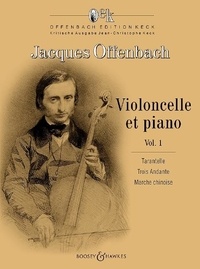 Jacques Offenbach - Offenbach Edition Keck Vol. 1 : Violoncelle et piano - Tarantelle - Trois Andante - Marche chinoise. Vol. 1. cello and piano..