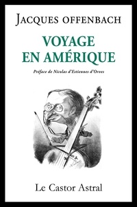 Jacques Offenbach - Voyage en Amérique.
