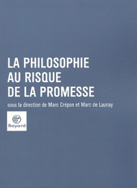 Jacques-Olivier Bégot et Jean-Louis Chrétien - La philosophie au risque de la promesse.