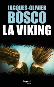 Jacques-Olivier Bosco - La Viking.