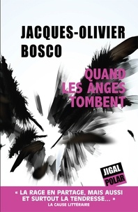 Jacques-Olivier Bosco - Quand les anges tombent.