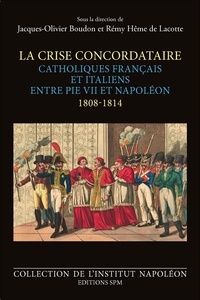 La crise concordataire - Catholiques français et italiens entre Pie VII et Napoléon (1808-1814).pdf