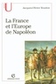 Jacques-Olivier Boudon - La France et l'Europe de Napoléon.