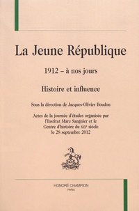 Jacques-Olivier Boudon - La Jeune République, 1912 à nos jours - Histoire et influence.