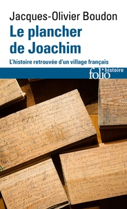 Téléchargement gratuit d'ebooks sur torrent Le plancher de Joachim  - L'histoire retrouvée d'un village français 9782072798832 MOBI par Jacques-Olivier Boudon (Litterature Francaise)