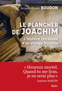 Téléchargement d'ebooks gratuits en ligne Le plancher de Joachim  - L'histoire retrouvée d'un village français par Jacques-Olivier Boudon