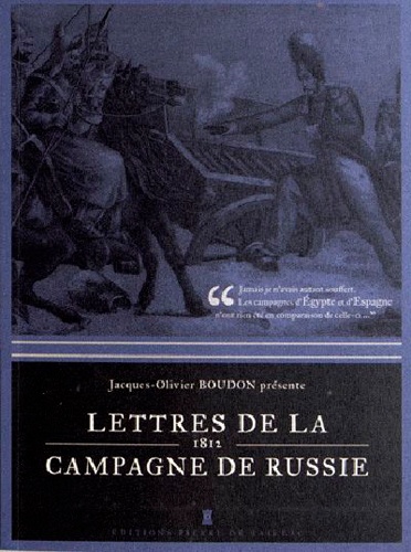 Jacques-Olivier Boudon - Lettres de la campagne de Russie (1812).