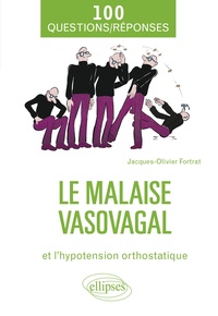 Jacques-Olivier Fortrat - Le malaise vasovagal et l'hypotension orthostatique.