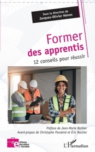 Jacques-Olivier Hénon - Former des apprentis - 12 conseils pour réussir.