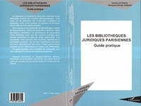 Jacques-Olivier Hénon et Damien Dutrieux - Les bibliothèques juridiques parisiennes - Guide pratique.