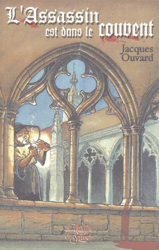 Jacques Ouvard - L'Assassin est dans le couvent.