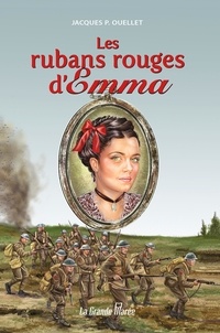 Jacques P Ouellet - Les rubans rouges d’Emma.