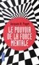Jacques Paget - Le pouvoir de la force mentale - Les clés d'un moral d'acier.