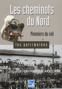 Jacques Pagniez - Les cheminots du Nord - Pionniers du rail.