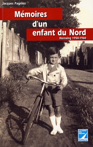Jacques Pagniez - Mémoires d'un enfant du Nord - Hornaing 1950-1960.