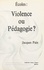 Écoles, violence ou pédagogie ?