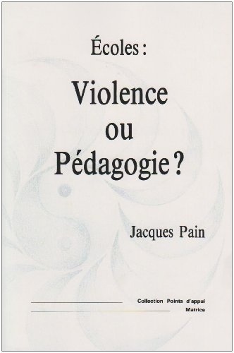 Écoles, violence ou pédagogie ?