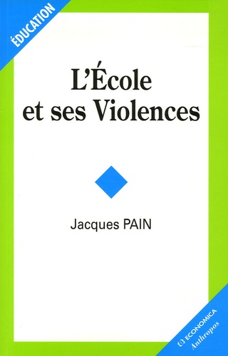 Jacques Pain - L'Ecole et ses Violences.