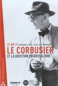 Jacques Papadopoulos - Le Corbusier et la question du brutalisme.