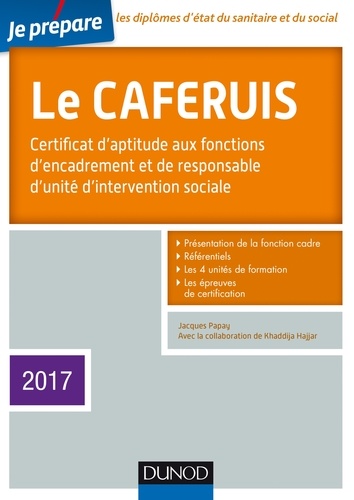 Jacques Papay et Khaddija Hajjar - Je prépare le CAFERUIS - Certificat d'aptitude aux fonctions d'encadrement et de responsable d'intervention sociale.