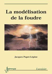 Jacques Papet-Lépine - La modélisation de la foudre.