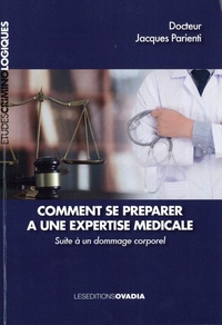 Jacques Parienti - Comment se préparer à une expertise médicale - Suite à un dommage corporel.
