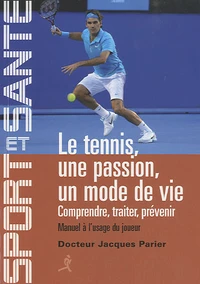 Le tennis, une passion, un mode de vie