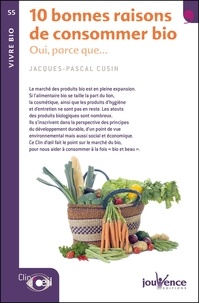 Jacques-Pascal Cusin - n°55 Dix bonnes raisons de consommer bio.