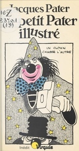 Jacques Pater et Alain Revellin - Le petit Pater illustré.