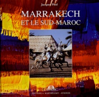 Jacques Paul - Marrakech - Et le Sud-Maroc.